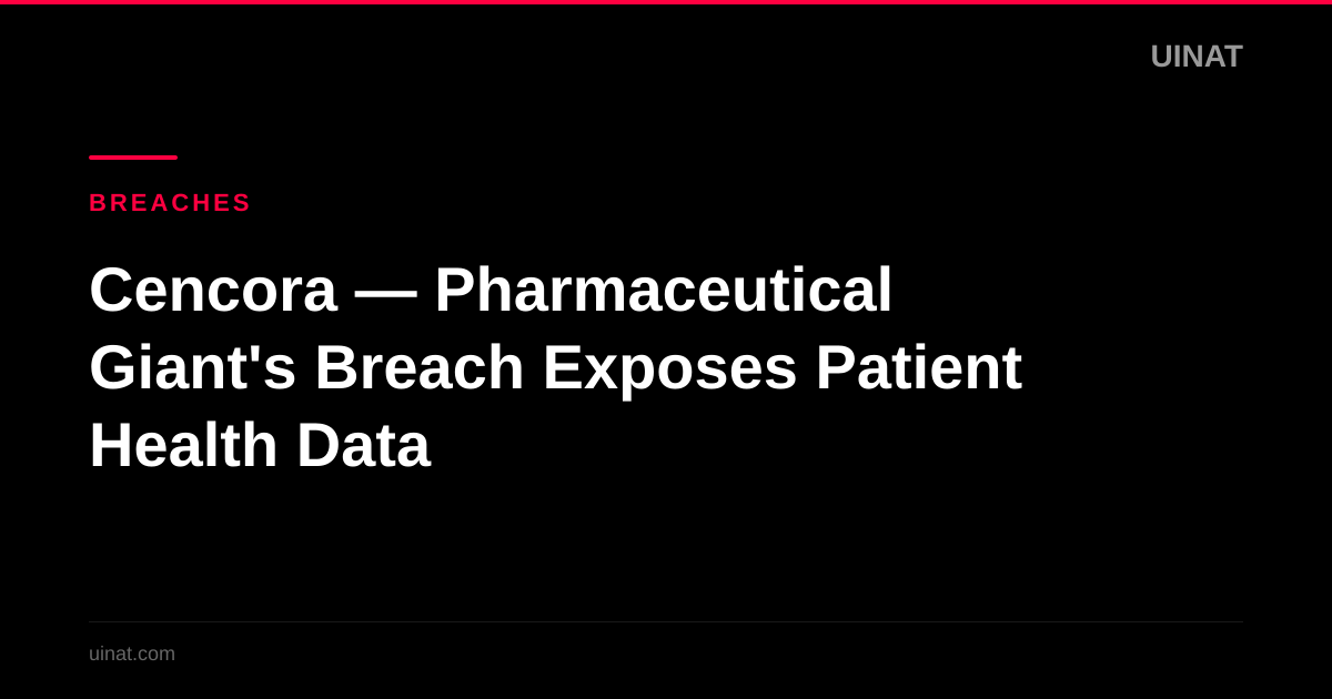 Cencora — Pharmaceutical Giant's Breach Exposes Patient Health Data