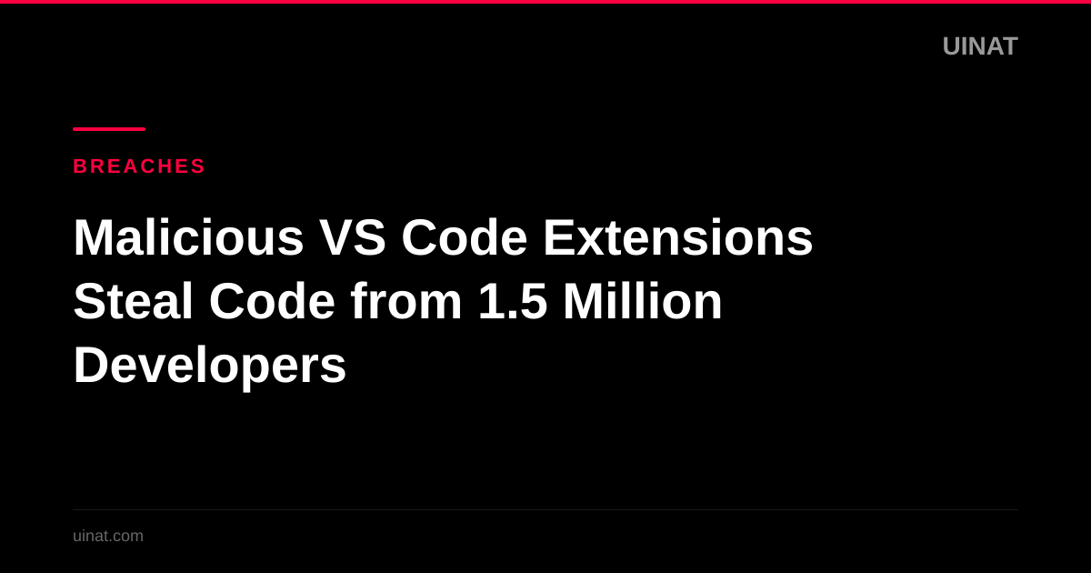 Malicious VS Code Extensions Steal Code from 1.5 Million Developers