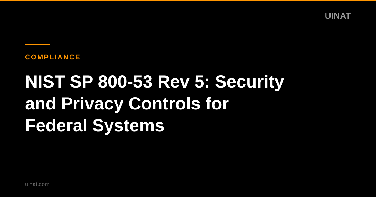 NIST SP 800-53 Rev 5: Security and Privacy Controls for Federal Systems