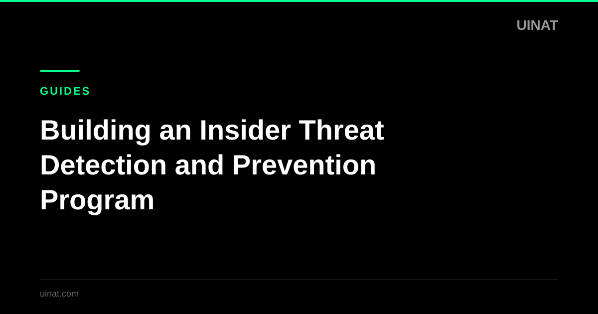 Building an Insider Threat Detection and Prevention Program