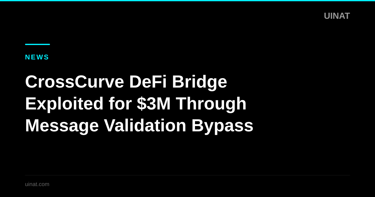 CrossCurve DeFi Bridge Exploited for $3M Through Message Validation Bypass